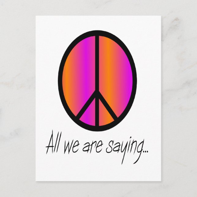 Peace Symbol "All we are saying" Postcard (Front)