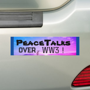 Peace Talks over WW3! Bumper Sticker