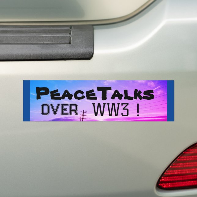 Peace Talks over WW3! Bumper Sticker (On Car)