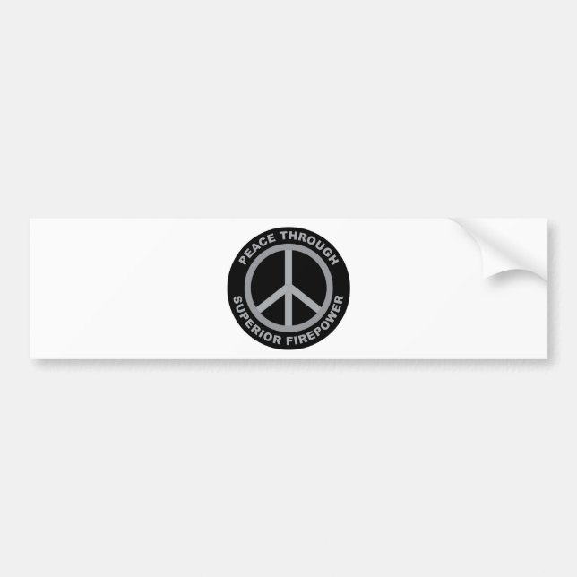 Peace Through Superior Firepower Bumper Sticker (Front)