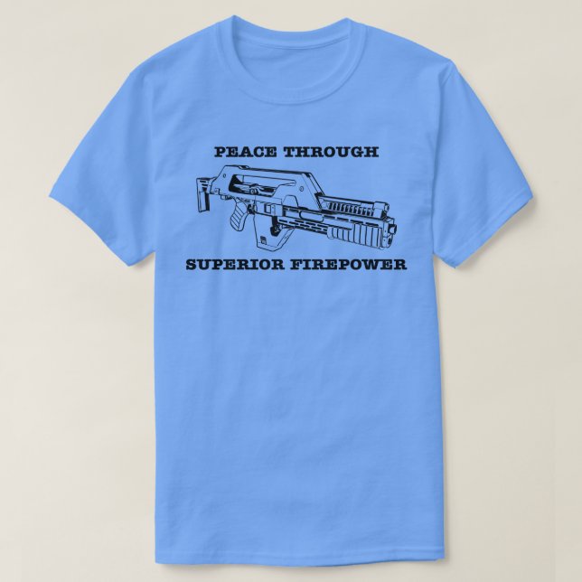Peace Through Superior Firepower T-Shirt (Design Front)
