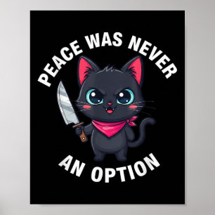 Peace Was Never An Option Funny Black Cat Tee Poster