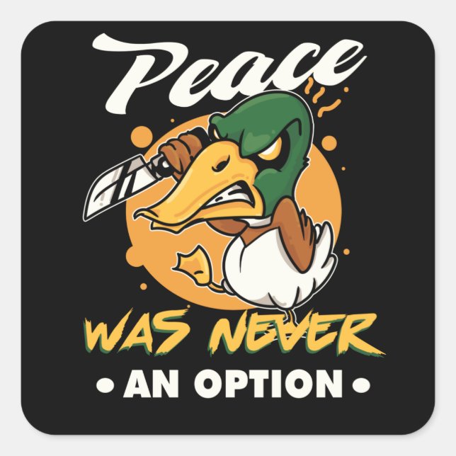 Peace was never an option Goose Meme Square Sticker (Front)