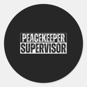 Peacekeeper Supervisor Hilarious Vintage For Adult Classic Round Sticker