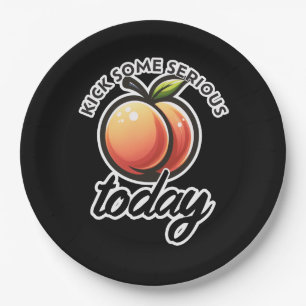 Peach Booty Kick some Serious Butt Today Motivated Paper Plate
