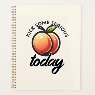 Peach Booty Kick some Serious Butt Today Motivated Planner
