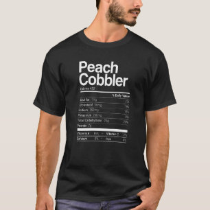 Peach Cobbler Nutrition Facts 2021 Thanksgiving Fo T-Shirt