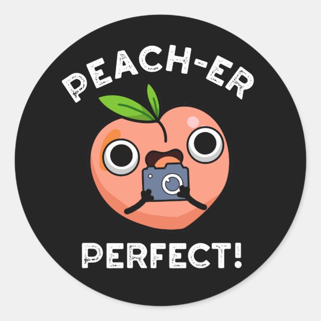 Peach-er Perfect Funny Peach Pun Dark BG Classic Round Sticker (Front)