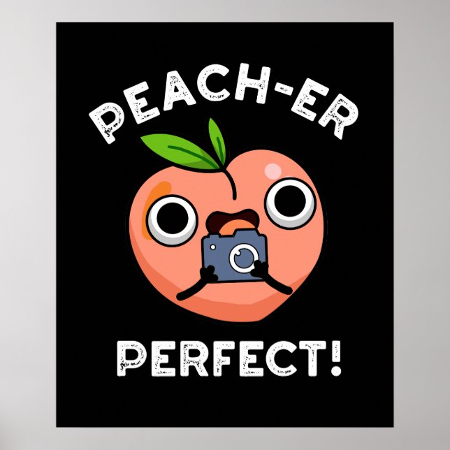 Peach-er Perfect Funny Peach Pun Dark BG Poster (Front)