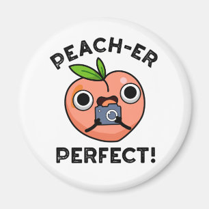 Peach-er Perfect Funny Peach Pun Magnet