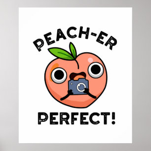 Peach-er Perfect Funny Peach Pun  Poster