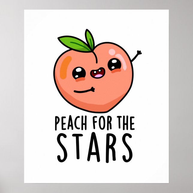 Peach For The Stars Funny Fruit Pun Poster (Front)