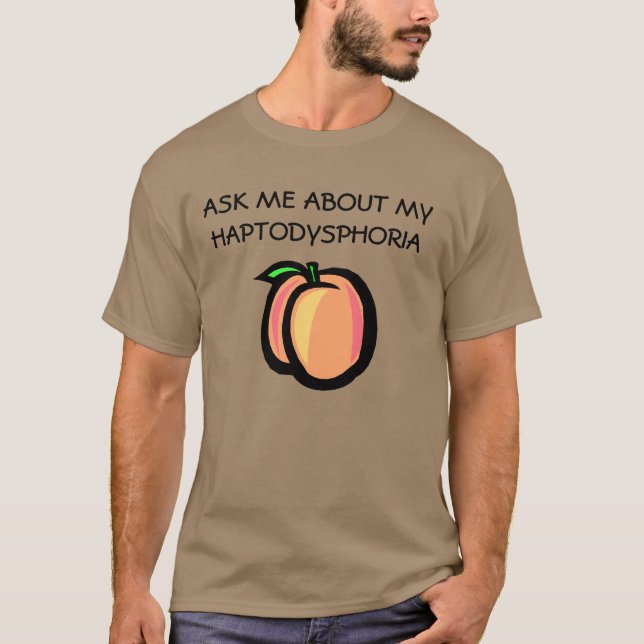 Peach Fuzz-a-phobia T Shirt (Front)