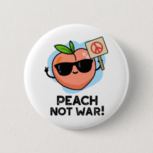 Peach Not War Funny Fruit Pun  6 Cm Round Badge