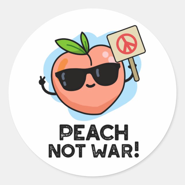 Peach Not War Funny Fruit Pun  Classic Round Sticker (Front)
