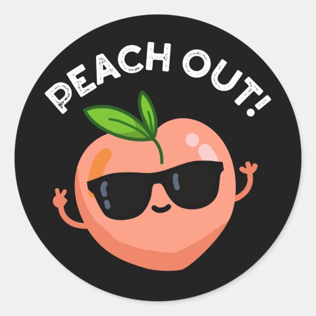 Peach Out Funny Fruit Pun Dark BG Classic Round Sticker (Front)