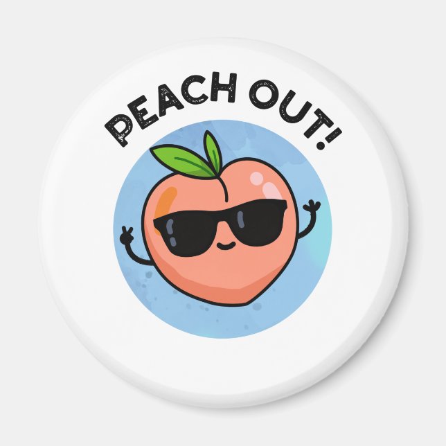 Peach Out Funny Fruit Pun Magnet (Front)