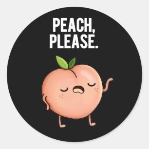Peach Please Funny Fruit Pun Dark BG Classic Round Sticker
