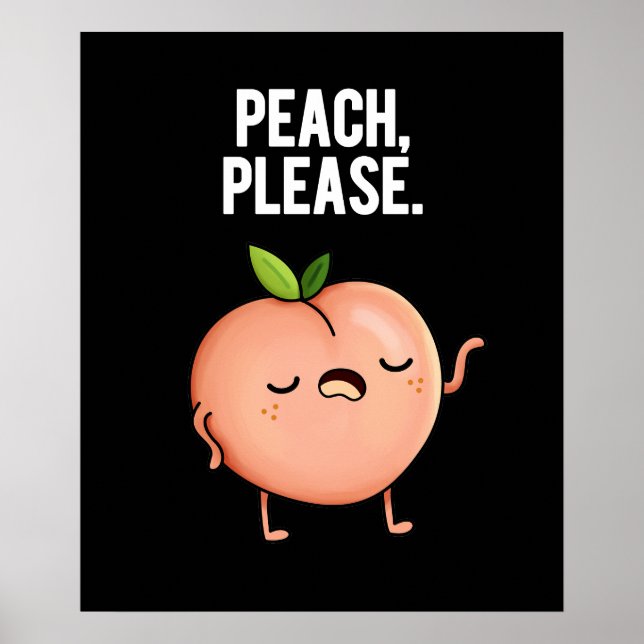 Peach Please Funny Fruit Pun Dark BG Poster (Front)