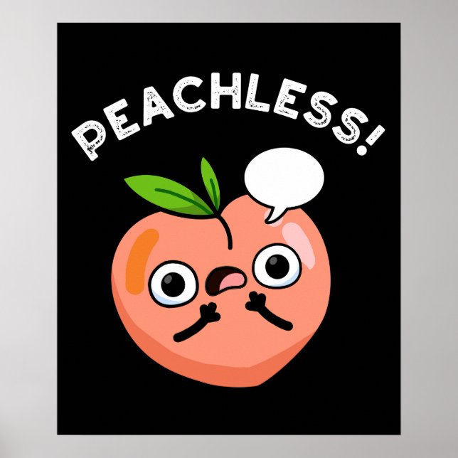 Peachless Funny Fruit Peach Pun Dark BG Poster (Front)