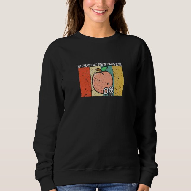 Peachy Fruit Print Just Apricot Weekends Working Y Sweatshirt (Front)
