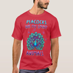 Peacocks Are My Spirit Animals T-Shirt