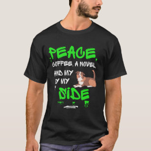 PEAGE, coffee,a novel and my dog by my side T-Shirt