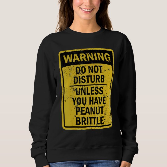 Peanut Brittle Food Dessert Sweatshirt (Front)