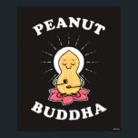 Peanut Buddha Poster<br><div class="desc">"Peanut Buddha" peanut graphic designed by bCreative shows a meditating peanut sitting in the yoga lotus position! This makes a great gift for family, friends, or a treat for yourself! This funny graphic is a great addition to anyone's style. bCreative is a leading creator and licensor of original, trendy designs...</div>