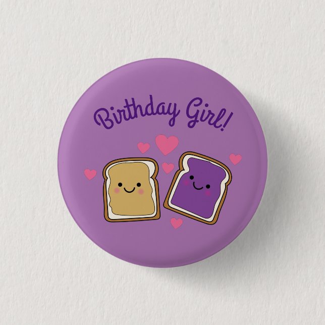 Peanut Butter and Jelly Birthday Girl Button PBJ (Front)