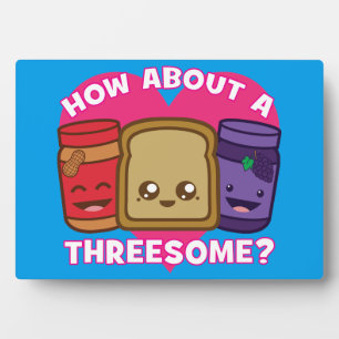Peanut Butter and Jelly - How About A Threesome? Plaque