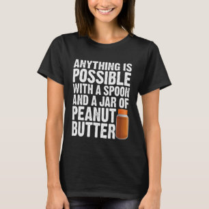 Peanut Butter For Women Men Spoon Jar PB T-Shirt
