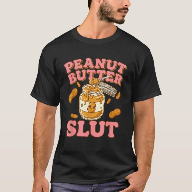 Peanut Butter Funny Peanut Butter Lovers Apparel  T-Shirt (Front)