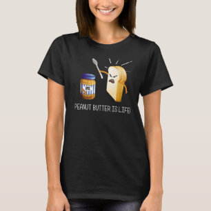 Peanut Butter Is Life  Jelly Food  Graphic T-Shirt