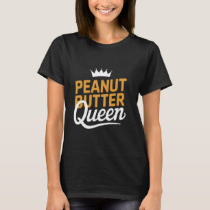 Peanut Butter Queen Peanut Butter Jelly Lovers Wom T-Shirt