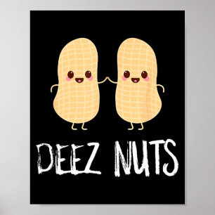 Peanut Food Funny Kawaii Cute Meme Deez Nuts Joke  Poster