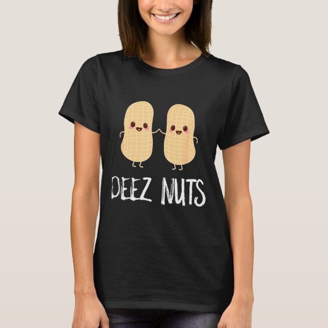 Peanut Food Funny Kawaii Cute Meme Deez Nuts Joke  T-Shirt (Front)