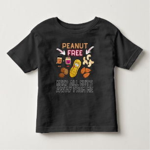 PEANUT FREE - Keep All Nuts Away From Me - Allergy Toddler T-Shirt