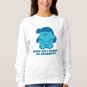 Peanuts Lucy Who Says I'm Crabby?? Sweatshirt