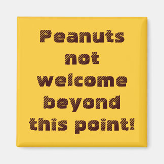 Peanuts not welcome beyond this point! magnet