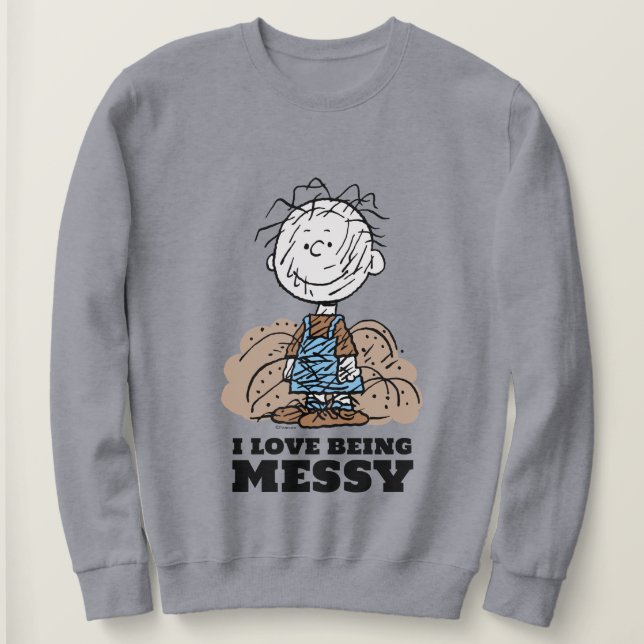 Peanuts | Pigpen The World Needs Messy People! Sweatshirt (Design Front)
