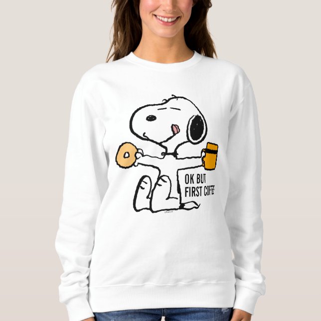 Peanuts | Snoopy OK But First Coffee Sweatshirt (Front)