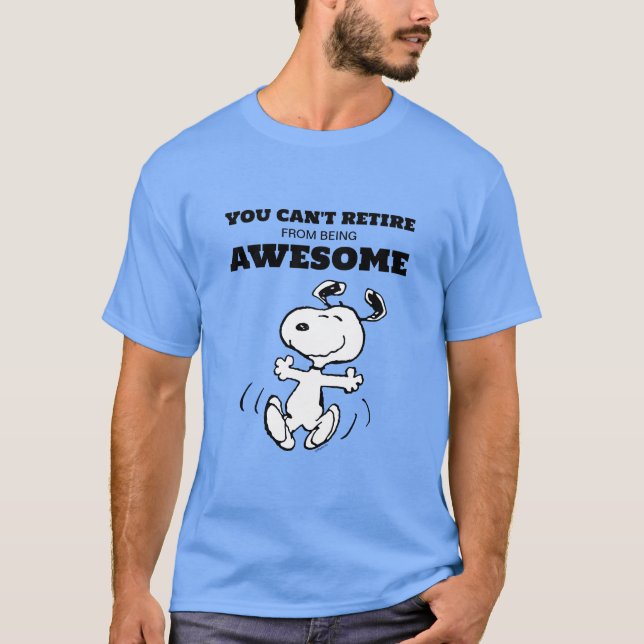 Peanuts | You Can't Retire From Being Awesome T-Shirt (Front)