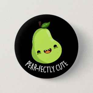 Pear-fectly Cute Fruit Pear Pun Dark BG 6 Cm Round Badge