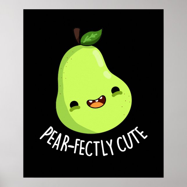 Pear-fectly Funny Seet Fruit Pear Pun Dark BG Poster (Front)