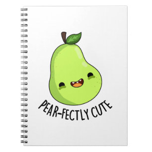 Pear-fectly Funny Seet Fruit Pear Pun  Notebook