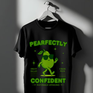 PEARfectly Confident Funny Pear Pun Cool Fruit  T-Shirt