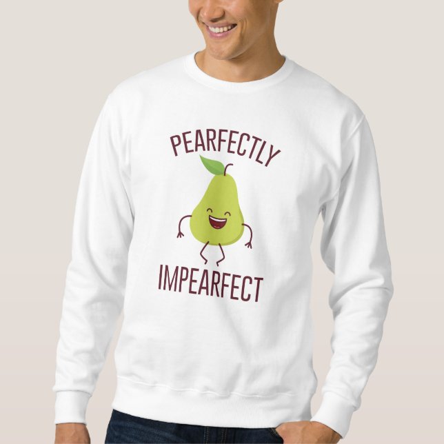 Pearfectly Impearfect Sweatshirt (Front)