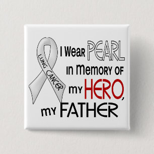 Pearl In Memory Of My Father Lung Cancer 15 Cm Square Badge