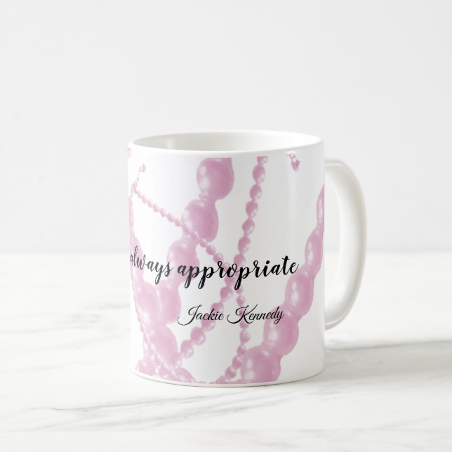 Pearls Always Appropriate Quote Coffee Mug (Front Right)